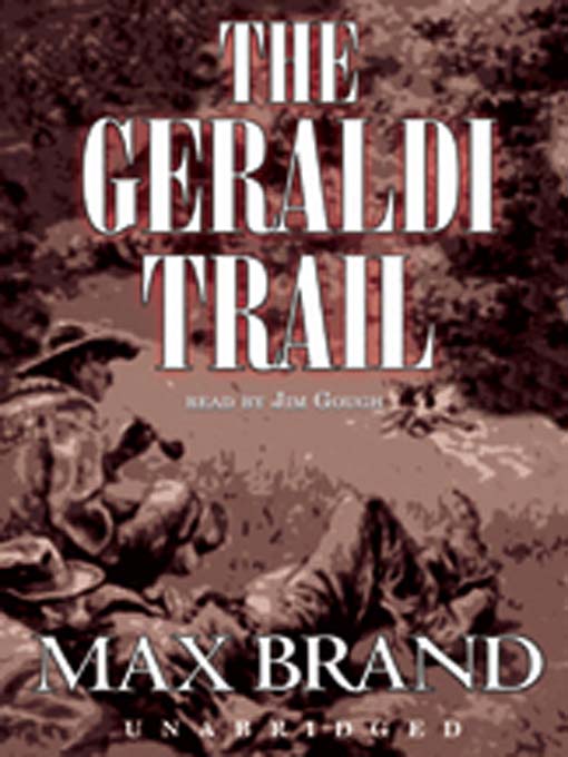 Title details for The Geraldi Trail by Max Brand - Available